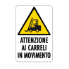 Cartello Attenzione ai Carrelli in Movimento PVC