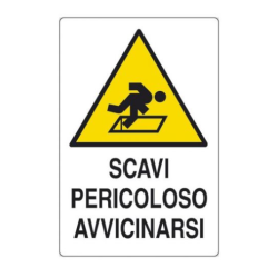Cartello Scavi Pericoloso Avvicinarsi PVC