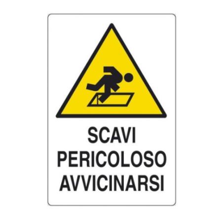 Cartello Scavi Pericoloso Avvicinarsi PVC