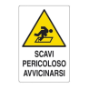 Cartello Scavi Pericoloso Avvicinarsi PVC